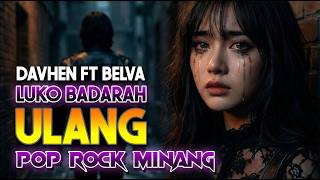 Download lagu Davhen Ft. Belva Kirana - Luko Badarah Ulang (Pop Rock Minang) | Video Lirik & Klip mp3