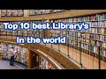 Top 10 Best Libraries In The World Sky World British Library Library Of Congress