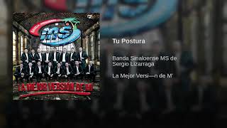 Tu Postura - Banda Sinaloense MS de Sergio Lizárraga (La Mejor Versión de Mí)