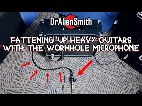 Fattening Up Heavy Guitars with the WORMHOLE MICROPHONE