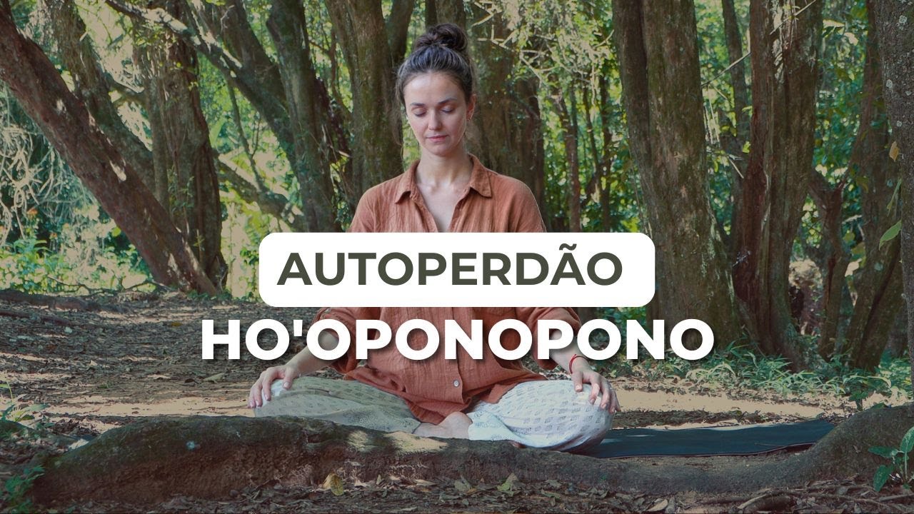 Meditação Ho’oponopono para Autoperdão ✨