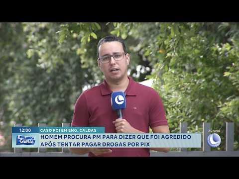 Engenheiro Caldas: Homem relata agressão após tentar pagar drogas por PIX.