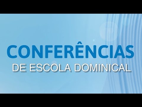Conferências de Escola Dominical CPAD 2016