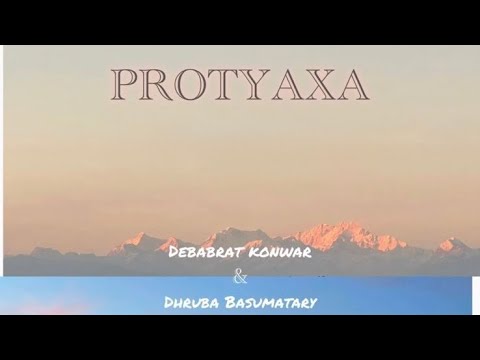 PROTYAXA || Official Release || Debabrat Konwar || Dhruba Basumatary.