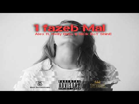 1 Fazeb mal - Alex Ft. Helly & NiCk BoY ShInE (Audio)