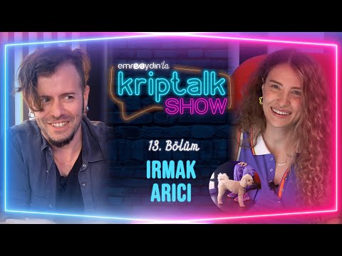 Emre Aydın ile Kriptalk Show #13 - Irmak Arıcı | Sezon Finali