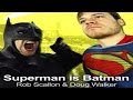 Superman Is Batman Rob Scallon Feat DOUG WALKER