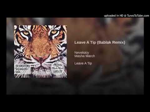 Nevelskiy & Masha March - Leave A Tip (Bablak Remix)