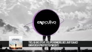 TICLI & GAS feat. Felipe Romero, Be1, Ray Isaac - Universo (Proyecto Fm Remix)
