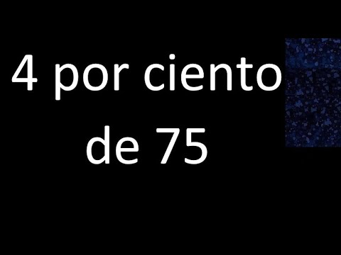 4 percent of 75 . 4% of 75 . Percentage of a number procedure