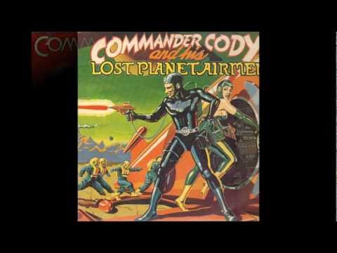 Commander Cody and his Lost Planet Airmen - Willin'