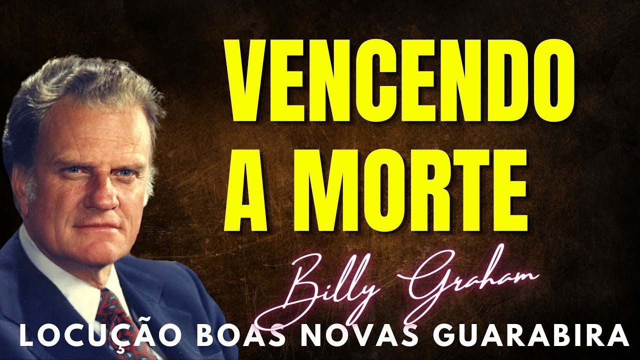 VENCENDO A MORTE - Billy Graham Clássicos Cruzadas. Dublado em Português.