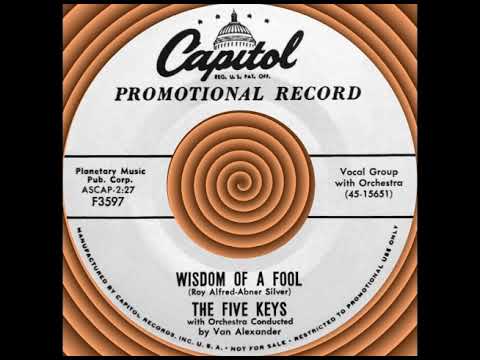 WISDOM OF A FOOL, The Five Keys, (Capitol #3597) 1956