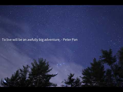 To live will be an awfully big adventure