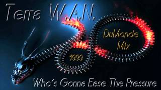 Terra W.A.N. - Who's Gonna Ease The Pressure (DuMonde Mix) ·1999·