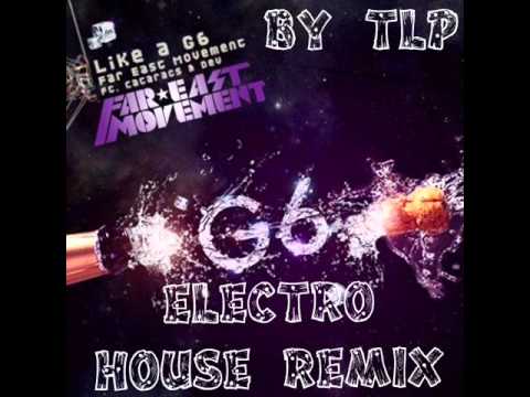 Far East Movement - Like A G6(Electro-House Remix by TLP)