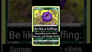 Be like a Koffing! #pokemontcg #koffing #funny #toxicbehavior #toxic #pokemon