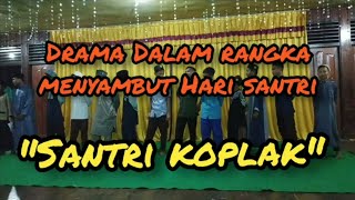 Download lagu DRAMA (SANTRI KOPLAK) DALAM MENYAMBUT HARI SANTRI mp3 Download lagu DRAMA (SANTRI KOPLAK) DALAM MENYAMBUT HARI SANTRI mp3