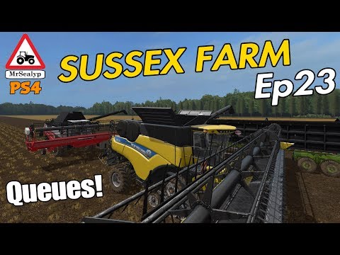 SUSSEX FARM, Ep 23 (Queues!). Farming Simulator 17 PS4, Let's Play/Role Play.