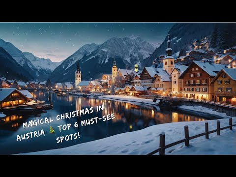 🎄 Top 10 Christmas Destinations in Austria: Magical Markets & Alpine Adventures ✨