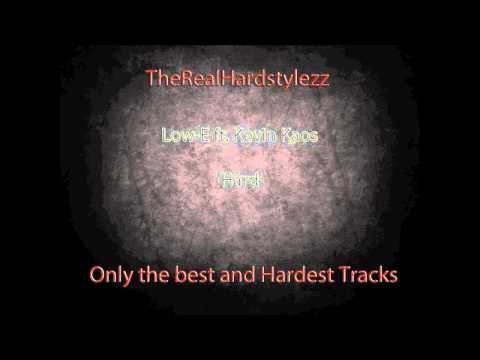 Low-E ft. Kevin Kaos-HARD{FULL HQ+HD}