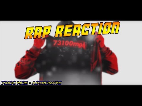 [Rap Reaction] 73100mob - Astronave👽