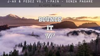 ♫ J-Ax &amp; Fedez vs. T-Pain - Senza Pagare (Flyers Remix)