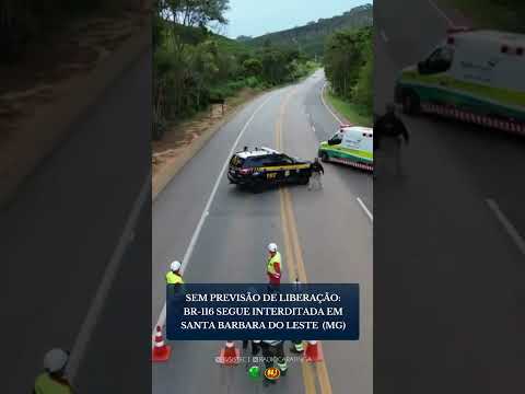 BR-116 É TOTALMENTE INTERDITADA EM SANTA BARBARA DO LESTE (MG)
