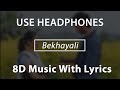 Bekhayali (8d Music With Lyrics) | Kabir Singh