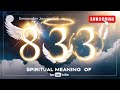 Spiritual Meaning Of 833 Angel Numbers And Their Hidden Messages