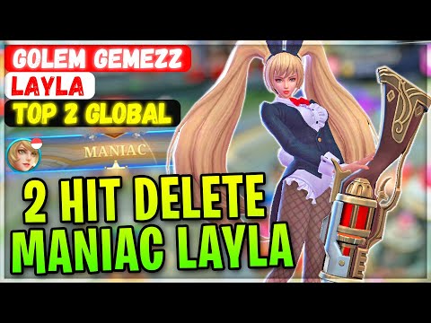 2 Hit Delete, MANIAC Insane Damage Layla [ Top 2 Global Layla ] Golem Gemezz - Mobile Legends Build