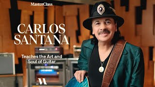Carlos Santana Teaches the Art and Soul of Guitar | Official Trailer | MasterClass