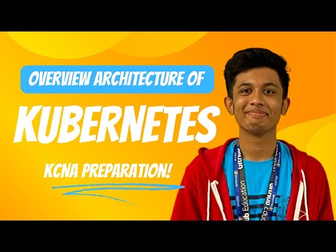 Kubernetes Architecture Essentials - The Foundation | KCNA Preparation