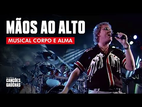 MÃOS AO ALTO - MUSICAL CORPO E ALMA (AO VIVO - FESTIVAL DE BANDAS GAÚCHAS)