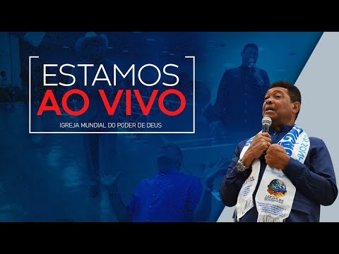 IGREJA MUNDIAL DO PODER DE DEUS AO VIVO
