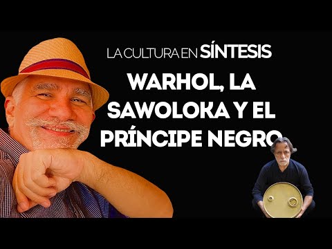 Warhol, la Sawoloka y el Príncipe Negro