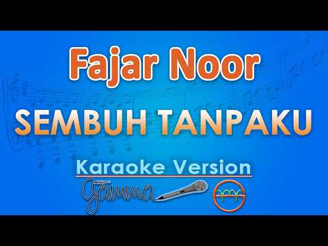 Fajar Noor - Sembuh Tanpaku (Karaoke) | GMusic
