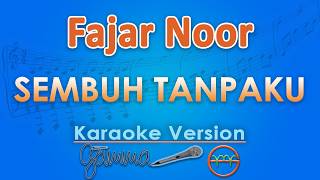 Download lagu Fajar Noor - Sembuh Tanpaku (Karaoke) | GMusic mp3
