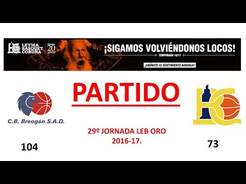 29ª J. CAFES CANDELAS BREOGAN 104 - LEYMA B.CORUÑA 73 LEB ORO 2016-17