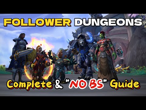 Follower Dungeons Guide - ALL YOU NEED to know! (WoW 10.2.5)