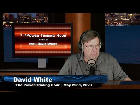 May 22nd, The Power Trading Hour with David White on TFNN - 2020