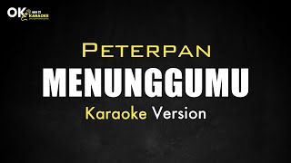 Download lagu Menunggumu - PETERPAN [ Karaoke Version ] || Open 22 Karaoke mp3