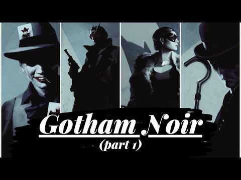 Gotham Noir (part 1)