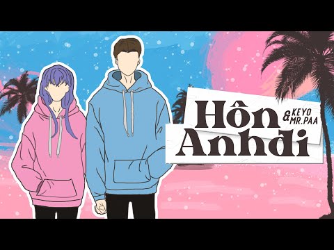 Keyo - Hôn Anh Đi