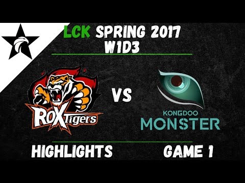 ROX vs KDM Highlights Game 1 LCK Spring W1D3 2017 ROX Tigers vs Kongdoo Monster