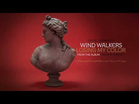 Losing My Color - Wind Walkers