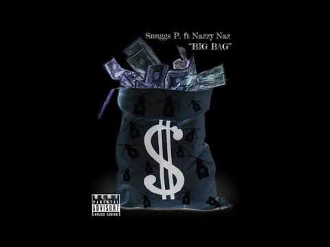 Snuggs P. feat. Nazzy Naz - Big Bag