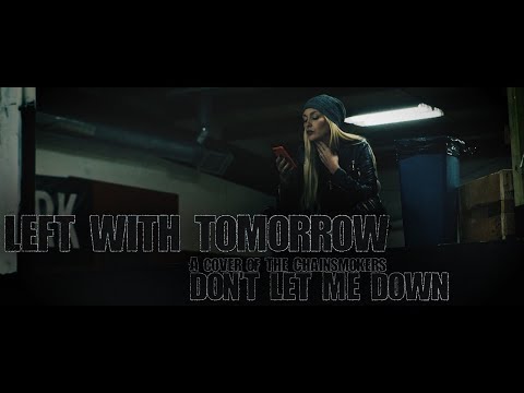 The Chainsmokers - Don't Let Me Down (cover by Left With Tomorrow)