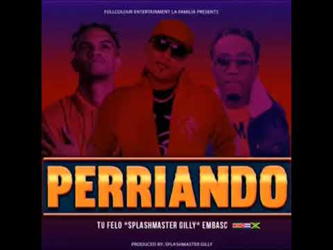 Embasc x Tufelo x Splashmaster Gilly "Perriando"👌👌👌