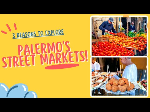 3 Irresistible Reasons to Explore Palermo's Street Markets